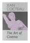 The Art of Cinema by Jean Cocteau, Robin Buss, 9780714529479