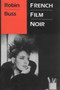 French Film Noir by Robin Buss, 9780714529639