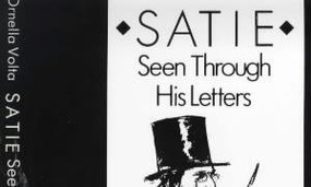Satie Seen Through His Letters (ART OF LITERARY TRANSLATION) by Ornella Volta, 9780714529806