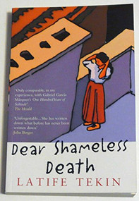 Dear Shameless Death by Latife Tekin, Saliha Paker, 9780714530543