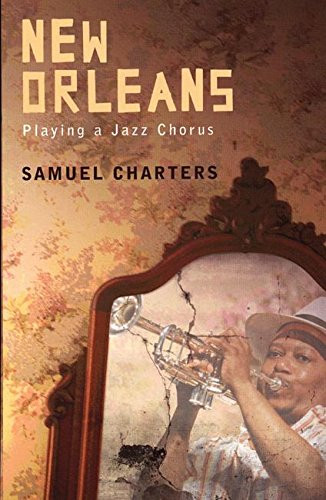 New Orleans: Playing a Jazz Chorus by Samuel Charters, 9780714531311