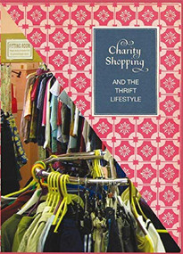 Charity Shopping and the Thrift Lifestyle by Lettice Wilkinson, 9780714531496