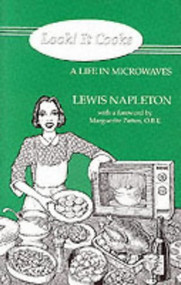 Look! It Cooks (A Life in Microwaves) by Lewis Napleton, 9781903018156