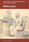 Wild Food (Oxford Symposium on Food and Cookery 2004) by Ken Albala, 9781903018439