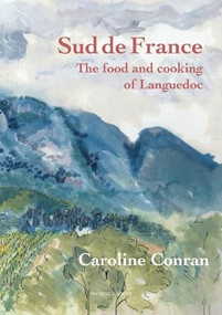 Le Sud de France by Caroline Conran, 9781903018903