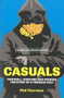 Casuals (Football, Fighting & Fashion: The Story of a Terrace Cult) by Phil Thornton, 9781903854143