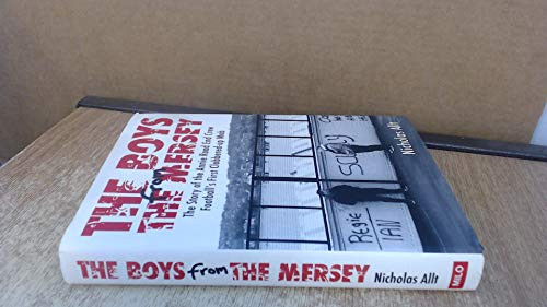 The Boys from the Mersey (The Story of the Annie Road End Crew: Football's First Clobbered-up Mob) by Nicky Allt, 9781903854242