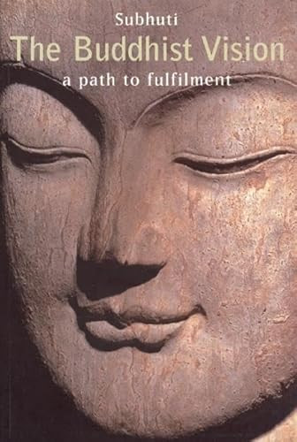 Buddhist Vision (A Path to Fulfilment) by Subhuti, 9781899579365