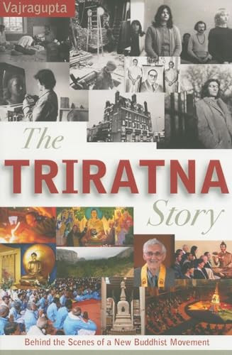 The Triratna Story: Behind the Scenes of a New Buddhist Movement by Vajragupta, 9781899579921