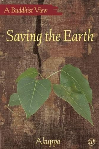 Saving the Earth: A Buddhist View by Akuppa, 9781899579990