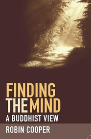 Finding the Mind (A Buddhist View) by Robin Cooper (Ratnaprabha), 9781907314032