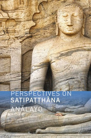Perspectives on Satipatthana by Bhikkhu Analayo, 9781909314030