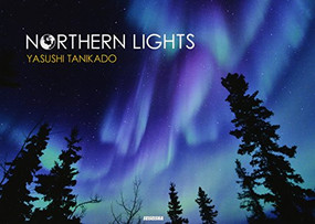 NORTHERN LIGHTS - 9784883501816 by Yasushi Tanikado, 9784883501816