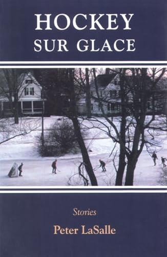 Hockey Sur Glace (Stories) by Peter LaSalle, 9781558215054
