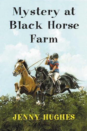 Mystery at Black Horse Farm by Jenny Hughes, 9781621240037