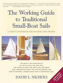 The Working Guide to Traditional Small-Boat Sails (A How-To Handbook for Owners and Builders) by David L. Nichols, 9781621240174
