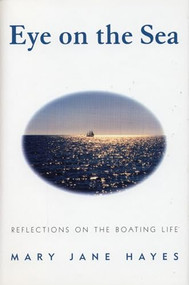 Eye on the Sea (Reflections on the Boating Life) by Mary Jane Hayes, 9781891369063