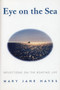 Eye on the Sea (Reflections on the Boating Life) by Mary Jane Hayes, 9781891369063