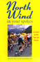 North Wind in Your Spokes (A Novel of the Tour de France) by Hans Blickensdörfer, Marlis Cambon, 9781891369186