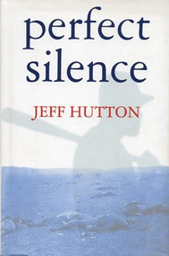 Perfect Silence by Jeff Hutton, 9781891369209