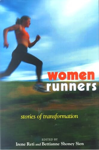 Women Runners (Stories of Transformation) by Irene Reti, Bettianne Shoney Sien, 9781891369254