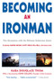 Becoming an Ironman (First Encounters with the Ultimate Endurance Event) by Kara Douglass Thom, John Collins, 9781891369315