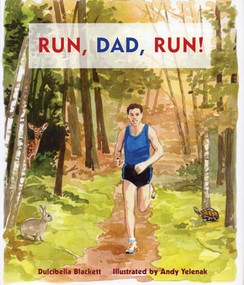 Run, Dad, Run! by Andy Yelenak, Dulcibella Blackett, 9781891369445
