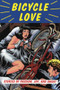 Bicycle Love (Stories of Passion, Joy, and Sweat) by Garth Battista, 9781891369452