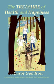The Treasure of Health and Happiness by Carol Goodrow, 9781891369605
