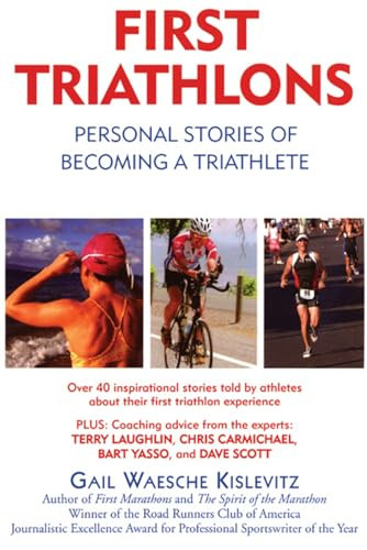 First Triathlons (Personal Stories of Becoming a Triathlete) by Gail Waesche Kislevitz, 9781891369643