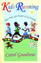 Kids Running (Have Fun, Get Faster, & Go Farther) by Carol Goodrow, 9781891369766