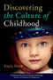 Discovering the Culture of Childhood by Emily Plank, Carol Garhart Mooney, 9781605544625