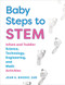 Baby Steps to STEM (Infant and Toddler Science, Technology, Engineering, and Math Activities) by Jean Barbre, 9781605545080
