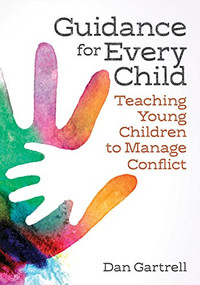 Guidance for Every Child (Teaching Young Children to Manage Conflict) by Daniel Gartrell, 9781605545370