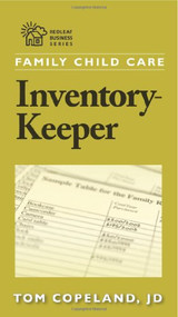 Family Child Care Inventory-Keeper (The Complete Log for Depreciating and Insuring Your Property) by Tom Copeland, 9781884834769