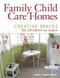 Family Child Care Homes (Creative Spaces for Children to Learn) by Linda  J. Armstrong, 9781605540757
