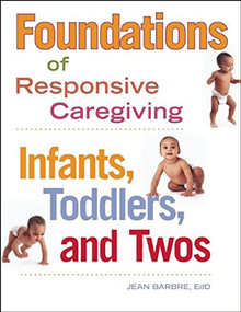 Foundations of Responsive Caregiving (Infants, Toddlers, and Twos) by Jean Barbre, 9781605540856