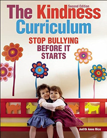 The Kindness Curriculum (Stop Bullying Before It Starts) by Judith Anne Rice, 9781605541242
