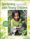 Gardening with Young Children by Sara Starbuck, Marla Olthof, Karen Midden, 9781605541570