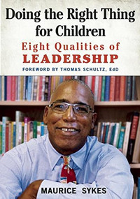 Doing the Right Thing for Children (Eight Qualities of Leadership) by Maurice Sykes, Thomas Schultz, 9781605542966