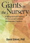 Giants in the Nursery (A Biographical History of Developmentally Appropriate Practice) by David Elkind, 9781605543703