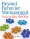 Beyond Behavior Management (The Six Life Skills Children Need) by Jenna Bilmes, 9781605540733