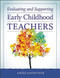 Evaluating and Supporting Early Childhood Teachers by Angèle Sancho Passe, 9781605543666