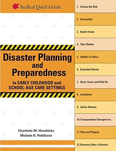 Disaster Planning and Preparedness in Early Childhood and School-Age Care Settings by Charlotte M. Hendricks, Michele B. Pettibone, 9781605544076