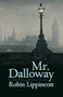 Mr. Dalloway (A Novella) by Robin Lippincott, 9781889330297