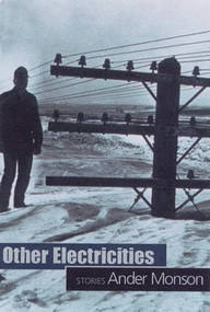 Other Electricities (Stories) by Ander Monson, 9781932511154