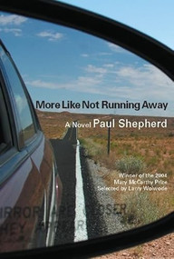 More Like Not Running Away (A Novel) by Paul Shepherd, 9781932511284