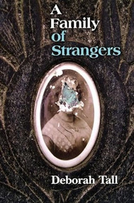 A Family of Strangers by Deborah Tall, 9781932511444