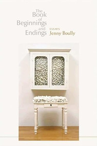 The Book of Beginnings and Endings by Jenny Boully, 9781932511550