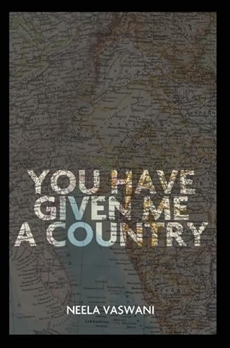 You Have Given Me a Country (A Memoir) by Neela Vaswani, 9781932511826